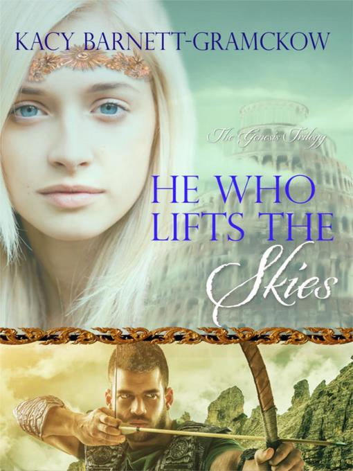 Title details for He Who Lifts the Skies by Kacy Barnett-Gramckow - Available